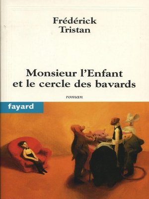 cover image of Monsieur l'Enfant et le cercle des bavards